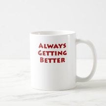 Always Getting Better Mug