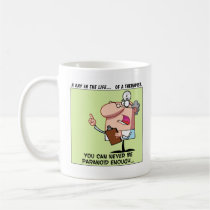 Always Listen to the Advice of Your Therapist mugs