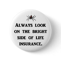 always-look-on-the-bright-side-of-life-insurance buttons