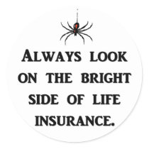 always-look-on-the-bright-side-of-life-insurance round sticker