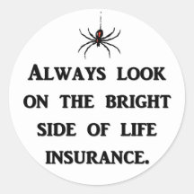 always-look-on-the-bright-side-of-life-insurance round sticker