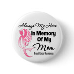 Always My Hero In Memory Mom - Breast Cancer