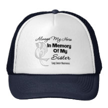 Always My Hero In Memory Sister - Lung Cancer Trucker Hat