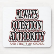 Always Question Authority Mouse Pad