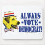 Always Vote Democrat - Yellow Dog Mousepad 