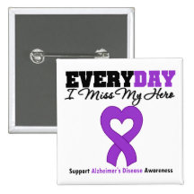 Alzheimer's Disease Every Day I Miss My Hero Buttons