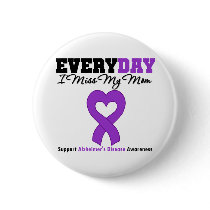 Alzheimer's Disease Every Day I Miss My Mom Pin