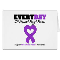 Alzheimer's Disease Every Day I Miss My Mom Greeting Cards