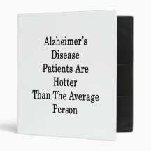Alzheimer's Disease Patients Are Hotter Than The A Vinyl Binders