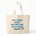 Am I that fast Tote Bags