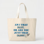 Am I that fast Tote Bags