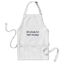 Am Stands for Ain't Moving Apron