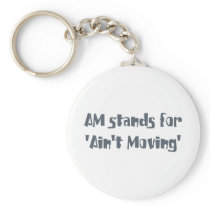 Am Stands for Ain't Moving