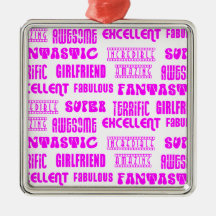 Amazing Awesome Excellent Fabulous... Girlfriend Christmas Tree Ornaments