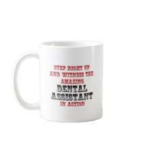 Amazing Dental Assistant In Action Mugs