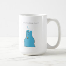Amazing things happen... mugs