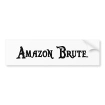 Amazon Brute Bumper Sticker