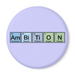 Ambition made of Elements Magnet