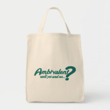 Ambivilant, well yes and no bags