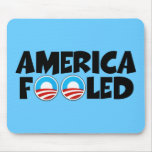 America fooled-anti Obama stuff Mousepads
