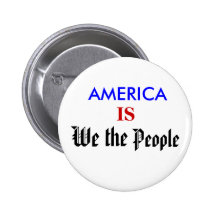AMERICA IS We the People Buttons