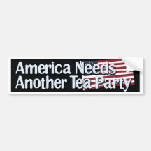 America Needs Another Tea Party Bumper Sticker