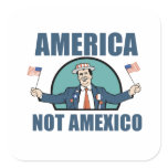America not Amexico Square Sticker