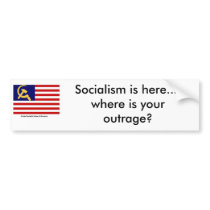 America Under BHO, Socialism is here.... where ... Bumper Sticker