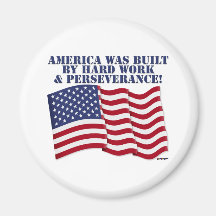 AMERICA WAS BUILT BY HARD WORK & PERSEVERANCE! REFRIGERATOR MAGNET