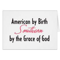 American by Birth, Southern by the Grace of God Cards