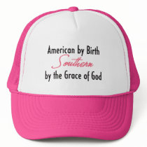 American by Birth, Southern by the Grace of God Hat