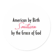 American by Birth, Southern by the Grace of God Sticker