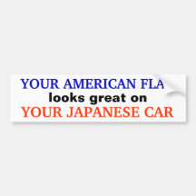 "AMERICAN FLAG / JAPANESE CAR" Bumpersticker Bumper Stickers