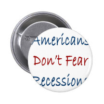 Americans Don't Fear Recessions Pinback Button