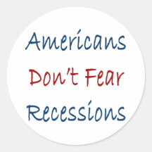 Americans Don't Fear Recessions Sticker