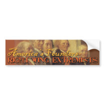 America's Founding Fathers: Right Wing Extremists Bumper Sticker