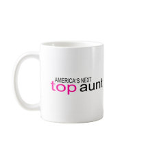 Americas Next Top Aunt Mugs