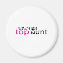 Americas Next Top Aunt Refrigerator Magnets