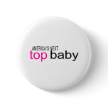 Americas Next Top Baby Pinback Button