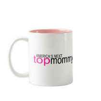 Americas Next Top Mommy Coffee Mug