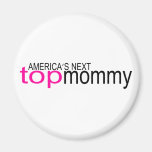 Americas Next Top Mommy Refrigerator Magnets