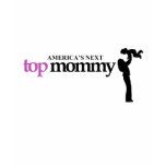 Americas Next Top Mommy t-shirts