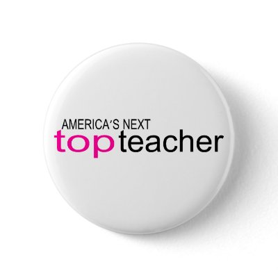 Americas Next Top Teacher Pins by TeeZazzle