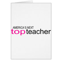 Americas Next Top Teacher Greeting Cards