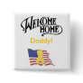 amflag, welcome-1, Daddy! Pinback Button