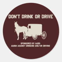 Amish - dont drink or drive round sticker