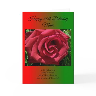 An 80th Birthday Card For A Mother - Rose by biglnet