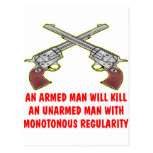 An Armed Man Will Kill An Unarmed Man Post Cards