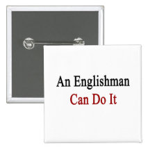 An Englishman Can Do It Buttons