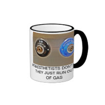 ANAESTHETIST DON'T DIE THEY JUST RUN OUT OF GAS COFFEE MUG